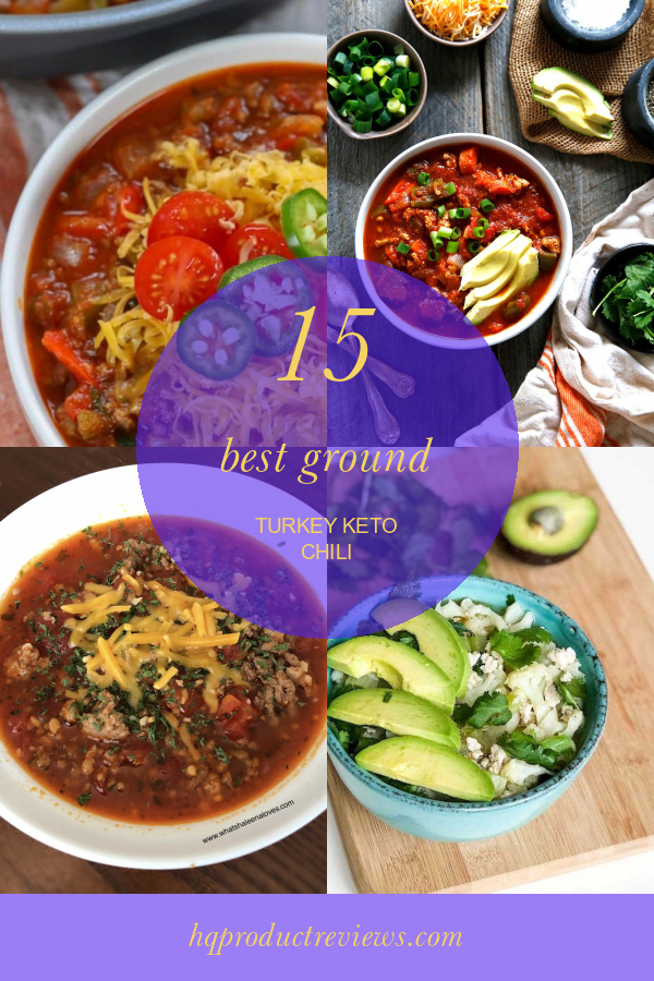 15 Best Ground Turkey Keto Chili Best Product Reviews